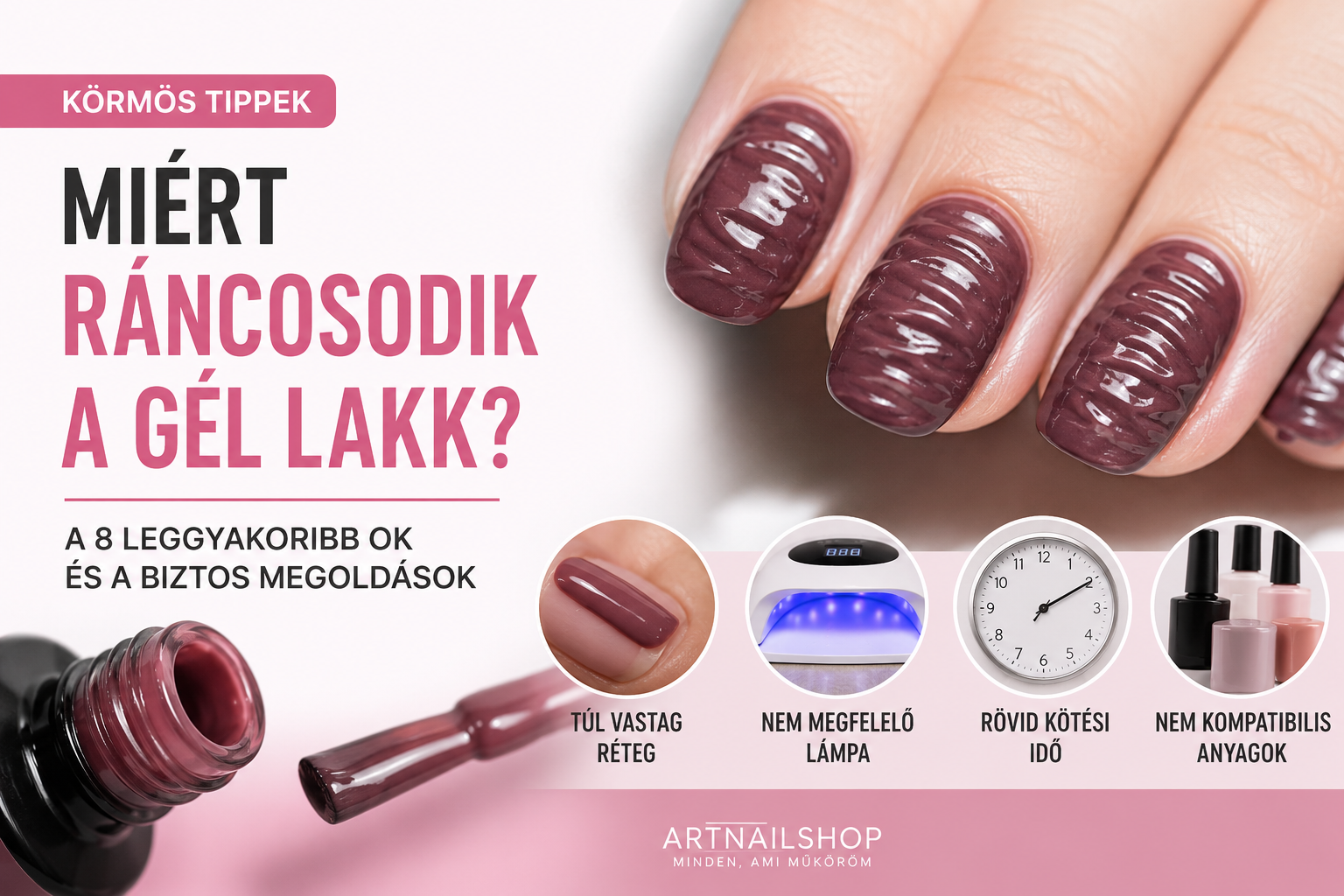 Miért ráncosodik a gél lakk?